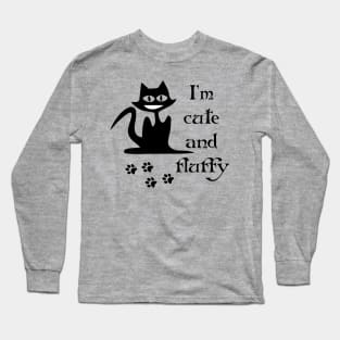 I'm cute and fluffy Long Sleeve T-Shirt